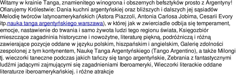 nauka tanga argentyńskiego warszawa), w której jak w zwierciadle odbija się temperament, emocje, nastawienie do trwania i samo żywota ludzi tego regionu świata, Księgozbiór mieszczące zagadninia