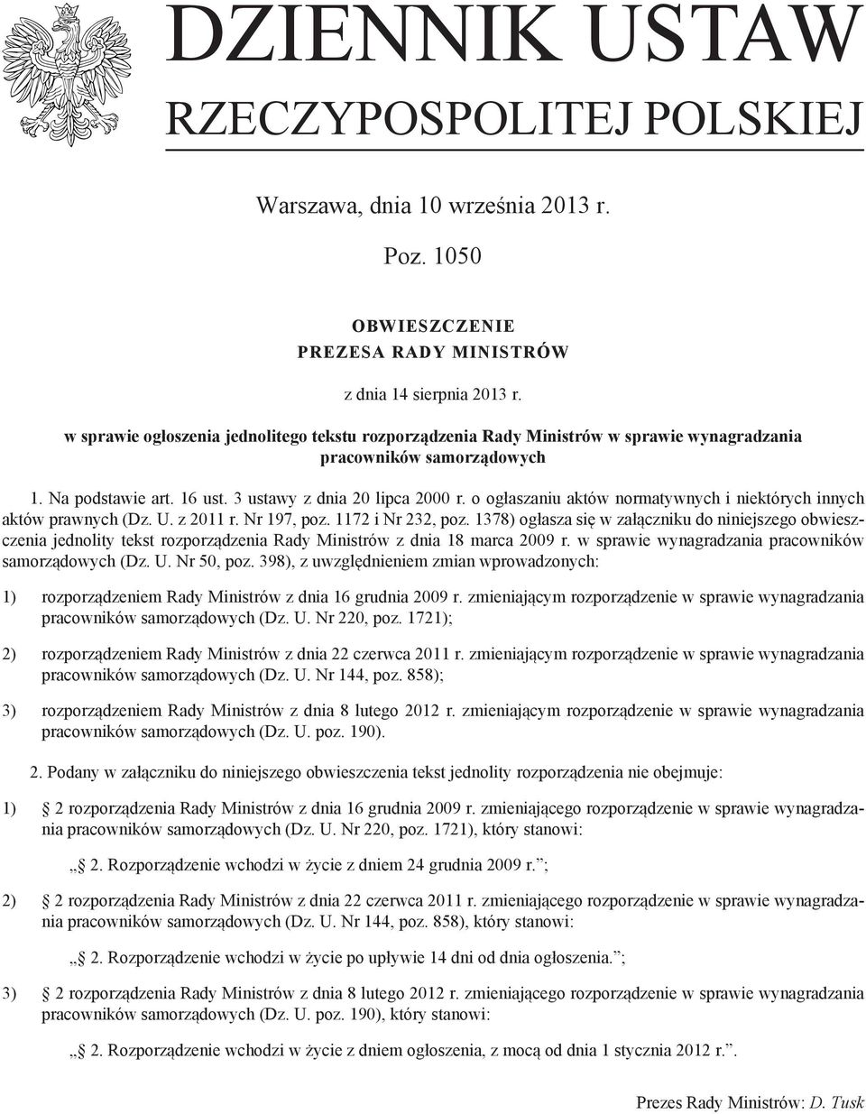 o ogłaszaniu aktów normatywnych i niektórych innych aktów prawnych (Dz. U. z 2011 r. Nr 197, poz. 1172 i Nr 22, poz.