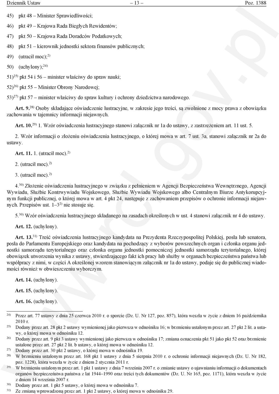 (utracił moc); 2) 50) (uchylony); 24) 51) 25) pkt 54 i 56 minister właściwy do spraw nauki; 52) 26) pkt 55 Minister Obrony Narodowej; 53) 27) pkt 57 minister właściwy do spraw kultury i ochrony