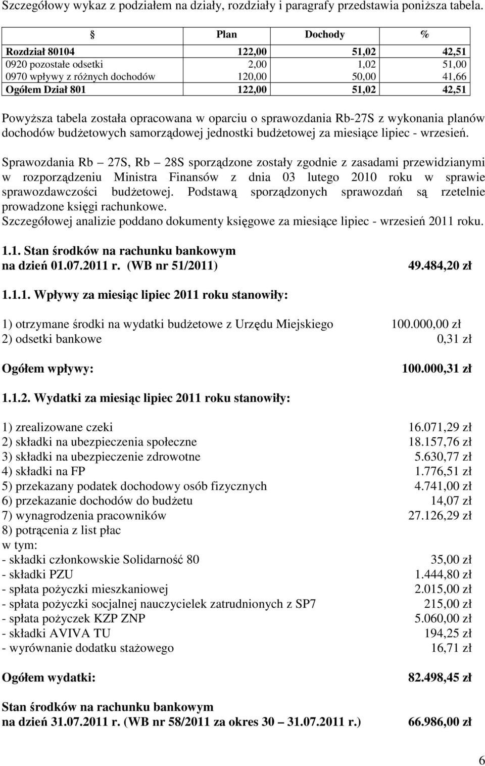 opracowana w oparciu o sprawozdania Rb-27S z wykonania planów dochodów budżetowych samorządowej jednostki budżetowej za miesiące lipiec - wrzesień.