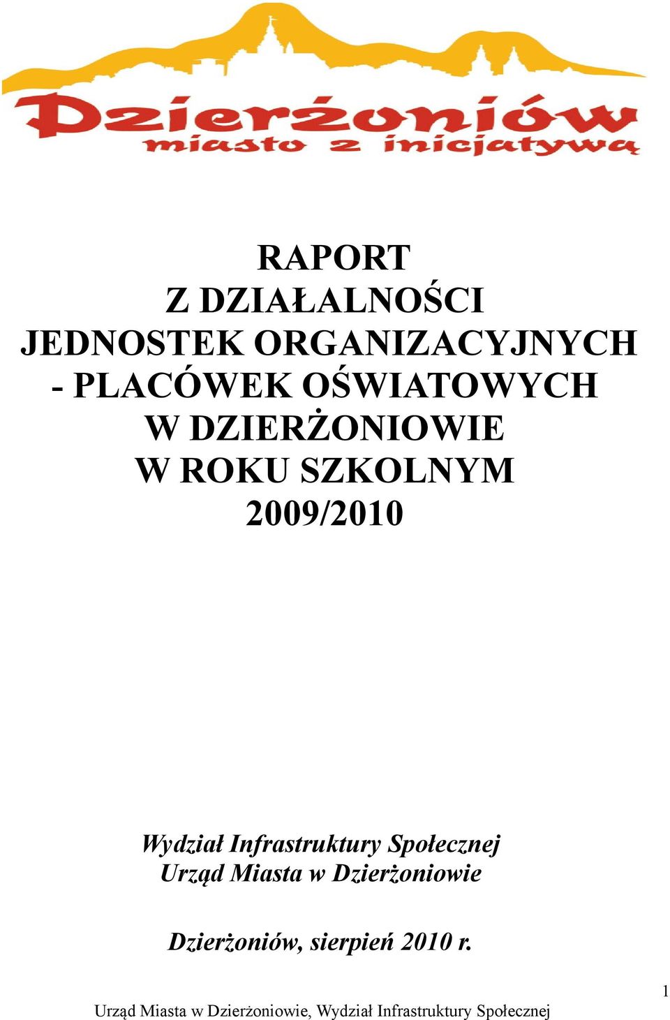 SZKOLNYM 009/00 Wydział Infrastruktury Społecznej