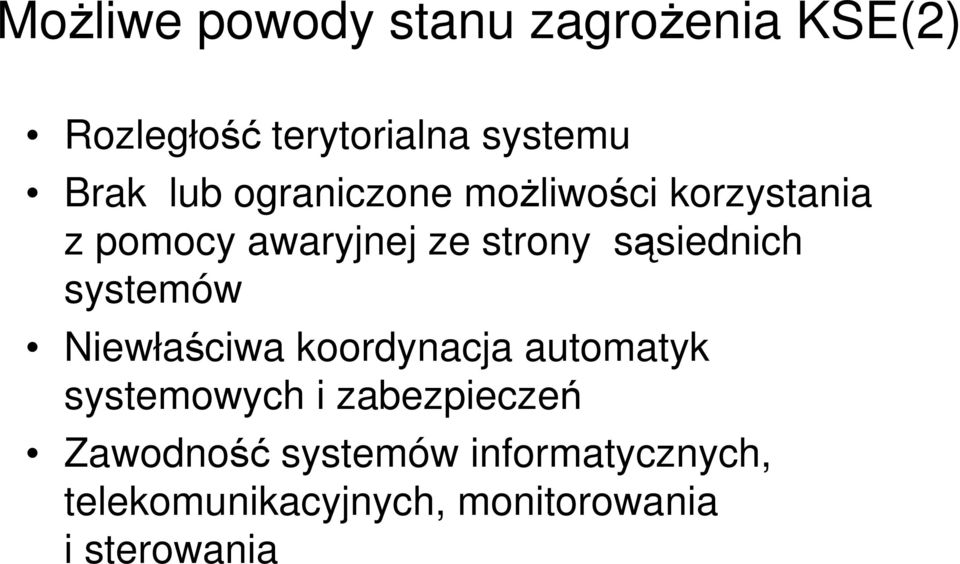 sąsiednich systemów Niewłaściwa koordynacja automatyk systemowych i