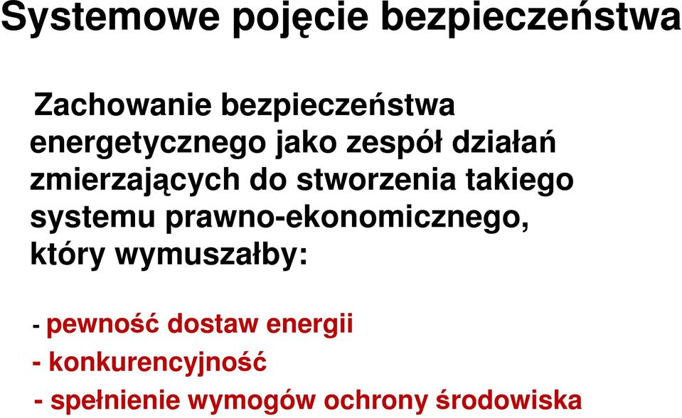 takiego systemu prawno-ekonomicznego, który wymuszałby: -