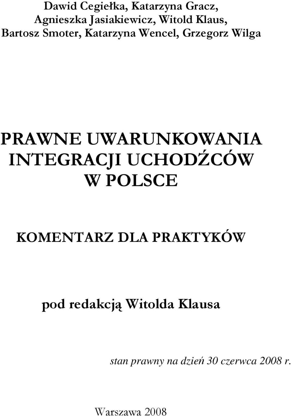 UWARUNKOWANIA INTEGRACJI UCHODŹCÓW W POLSCE KOMENTARZ DLA PRAKTYKÓW