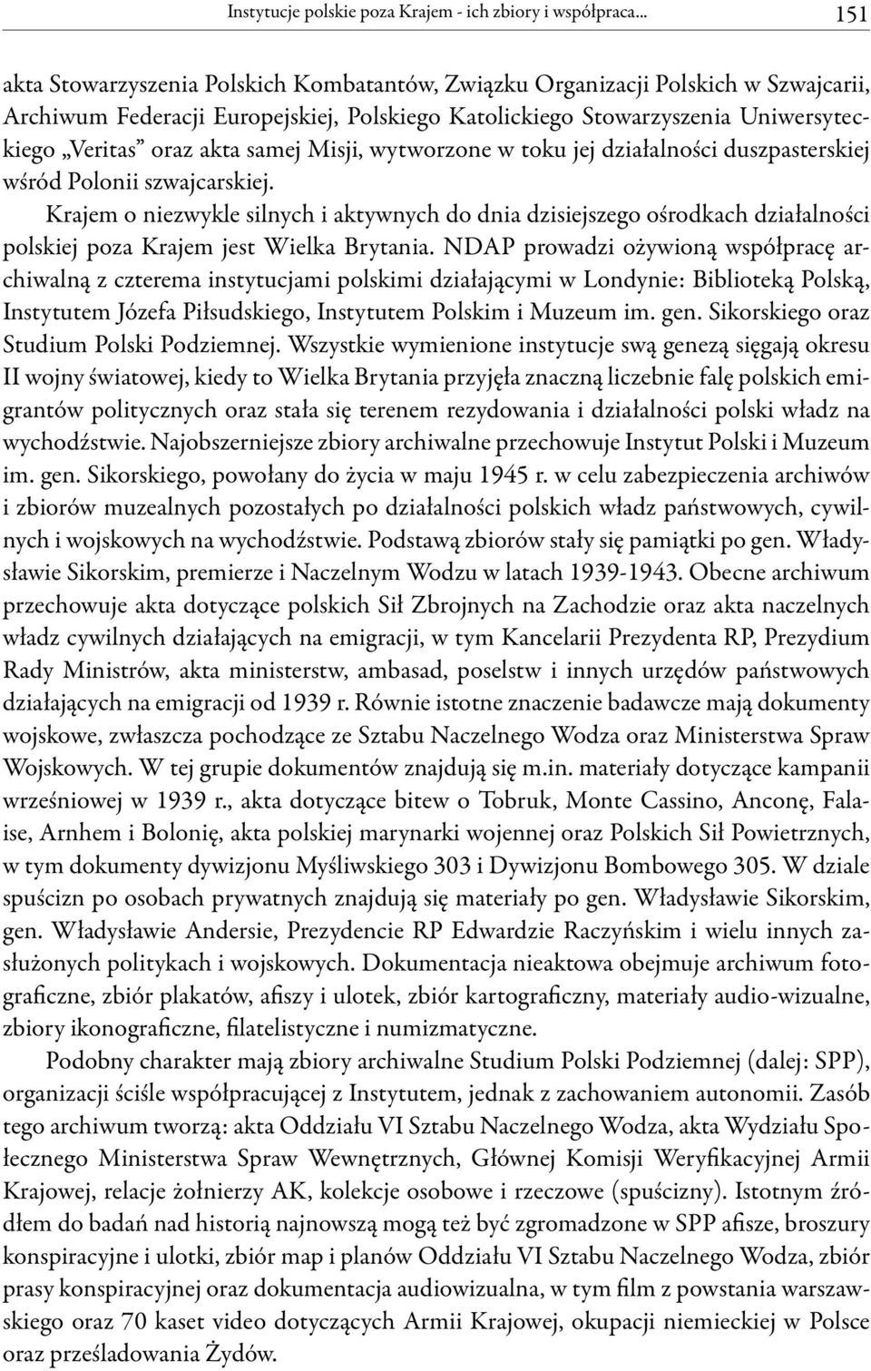 samej Misji, wytworzone w toku jej działalności duszpasterskiej wśród Polonii szwajcarskiej.