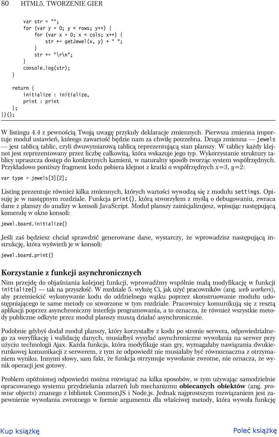 Pierwsza zmienna importuje modu ustawie, którego zawarto b dzie nam za chwil potrzebna. Druga zmienna jewels jest tablic tablic, czyli dwuwymiarow tablic reprezentuj c stan planszy.