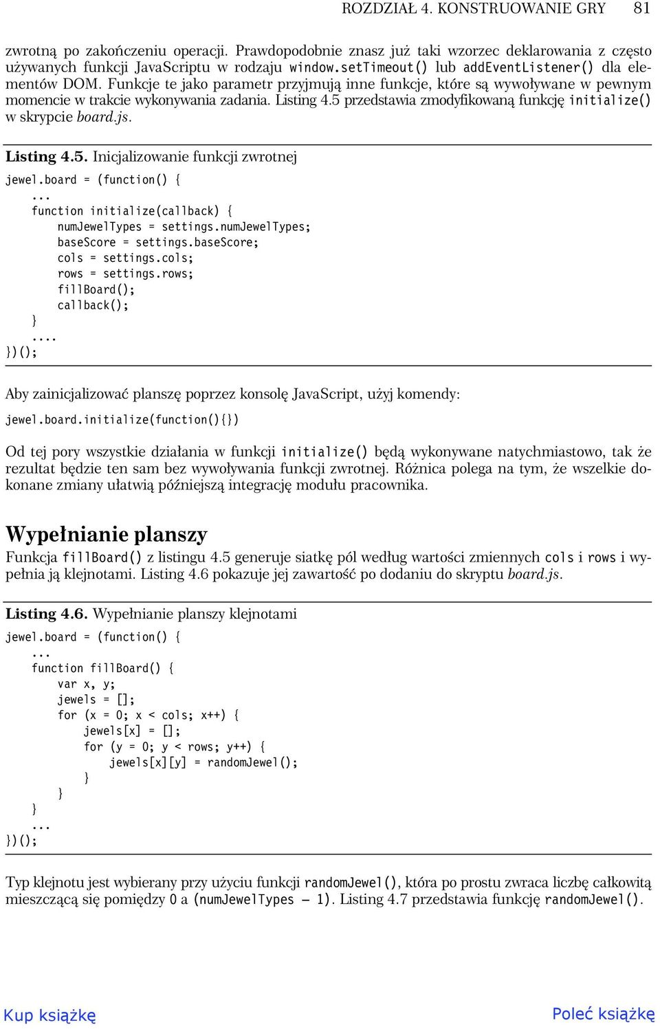 5 przedstawia zmodyfikowan funkcj initialize() w skrypcie board.js. Listing 4.5. Inicjalizowanie funkcji zwrotnej function initialize(callback) { numjeweltypes = settings.