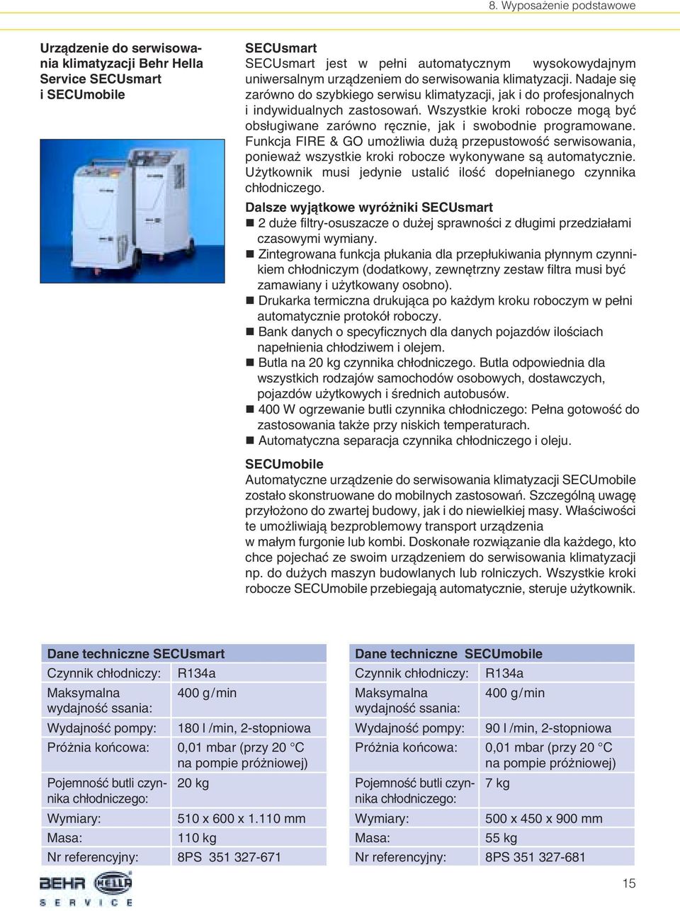 Wszystkie kroki robocze mogà byç obs ugiwane zarówno r cznie, jak i swobodnie programowane.