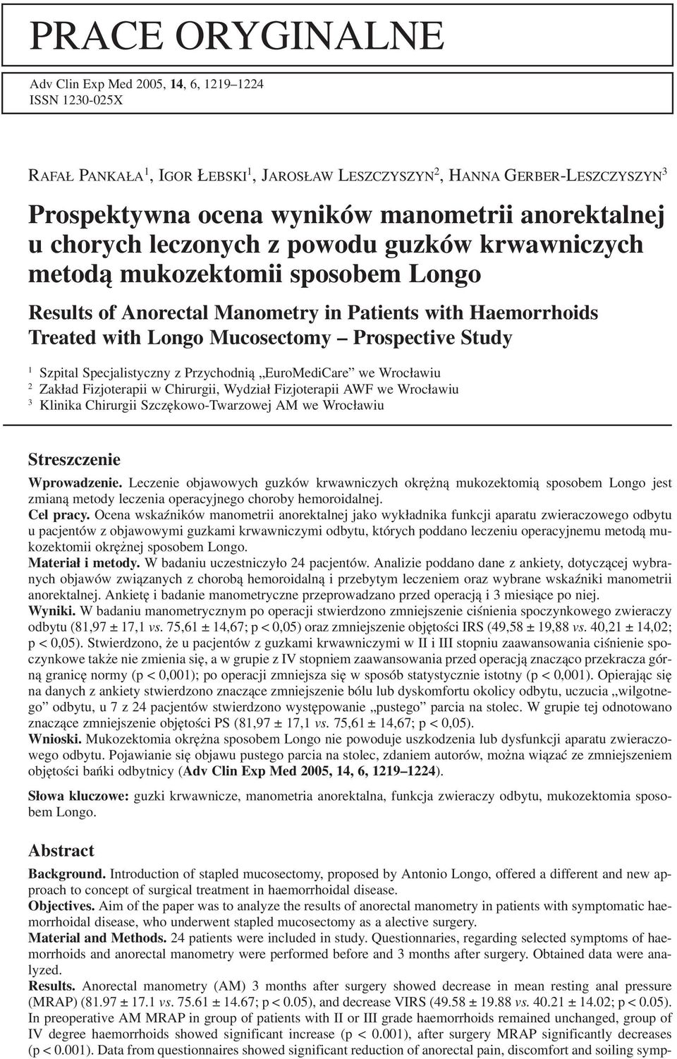 Prospective Study 1 Szpital Specjalistyczny z Przychodnią EuroMediCare we Wrocławiu 2 Zakład Fizjoterapii w Chirurgii, Wydział Fizjoterapii AWF we Wrocławiu 3 Klinika Chirurgii Szczękowo Twarzowej AM