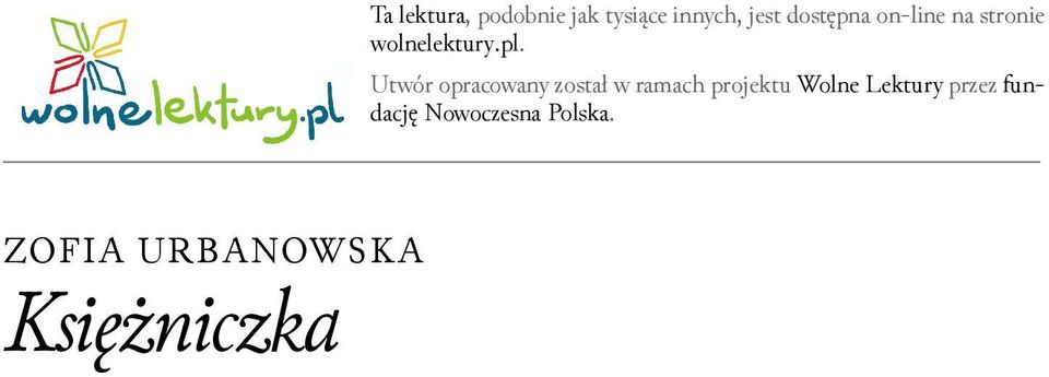 Utwór opracowany został w ramach projektu Wolne