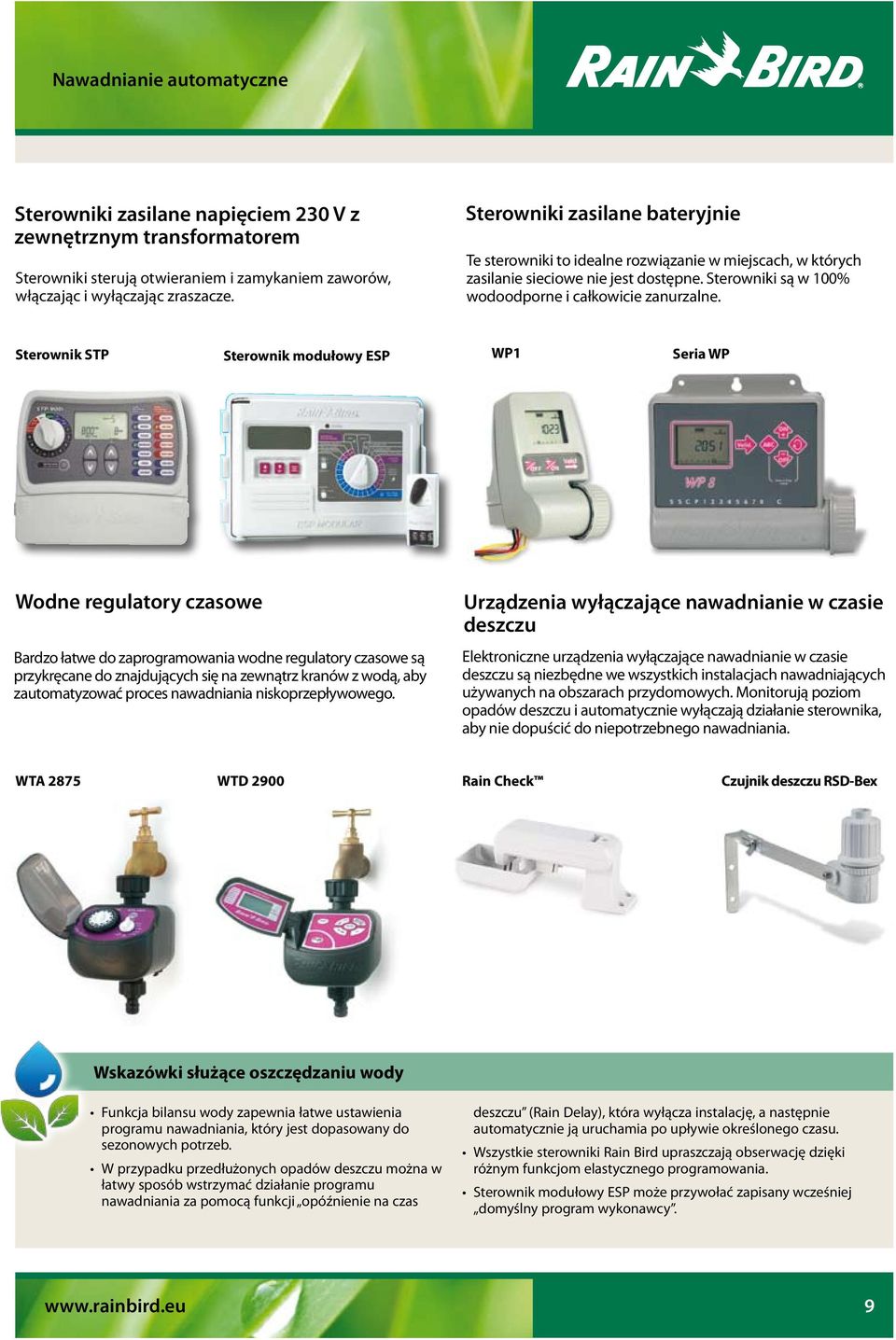 Sterownik STP Sterownik modułowy ESP WP1 Seria WP Wodne regulatory czasowe Bardzo łatwe do zaprogramowania wodne regulatory czasowe są przykręcane do znajdujących się na zewnątrz kranów z wodą, aby