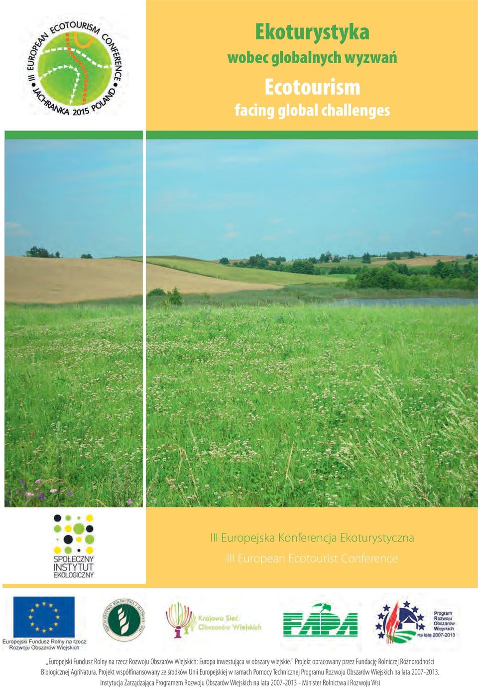 Projekt opracowany przez Fundację Rolniczej Różnorodności Biologicznej AgriNatura.