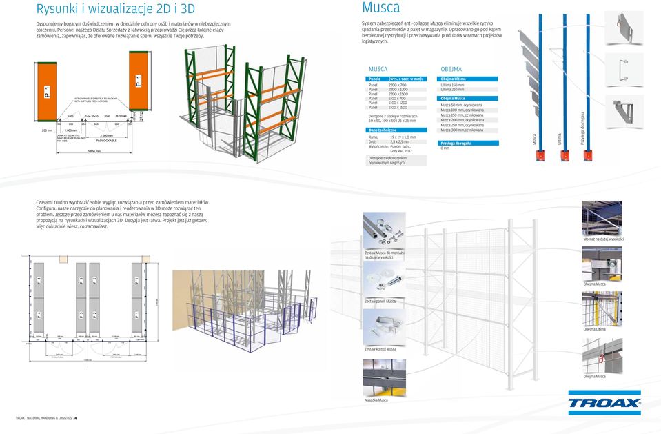 Musca System zabezpieczeń anti-collapse Musca eliminuje wszelkie ryzyko spadania przedmiotów z palet w magazynie.