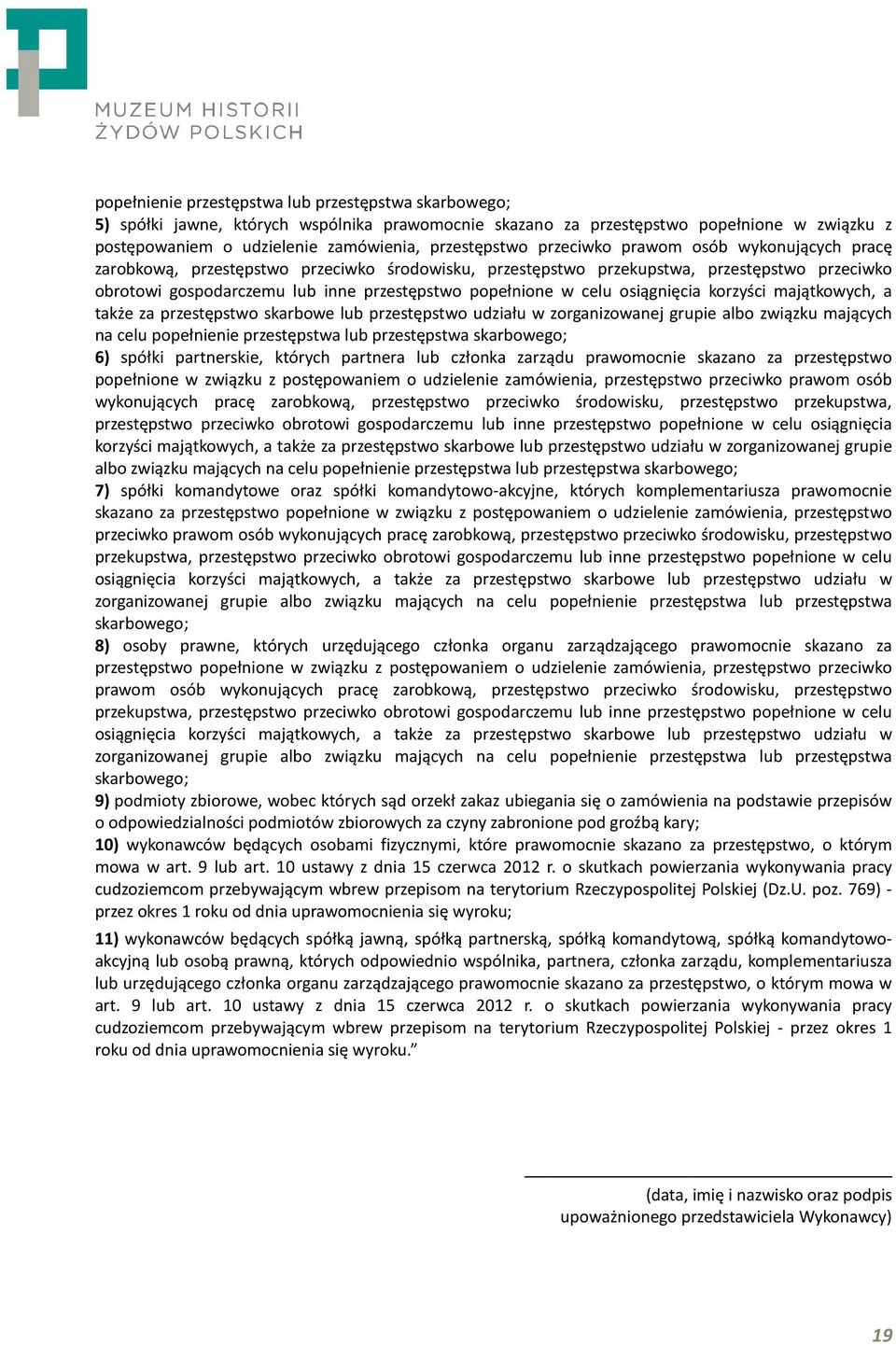 osiągnięcia korzyści majątkowych, a także za przestępstwo skarbowe lub przestępstwo udziału w zorganizowanej grupie albo związku mających na celu popełnienie przestępstwa lub przestępstwa skarbowego;