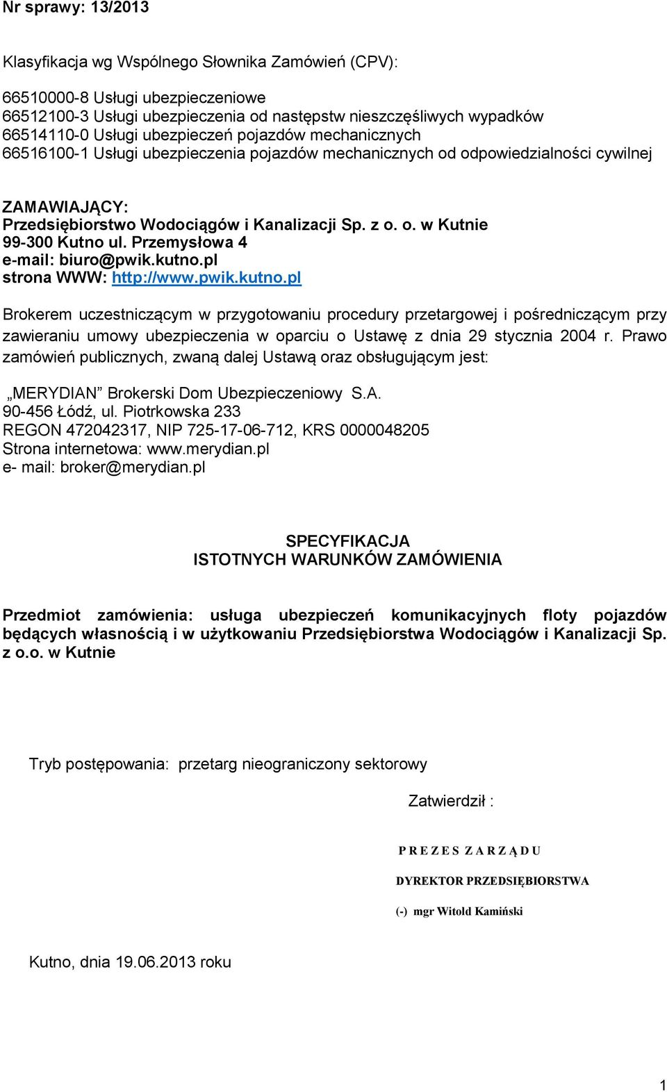 Przemysłowa 4 e-mail: biuro@pwik.kutno.