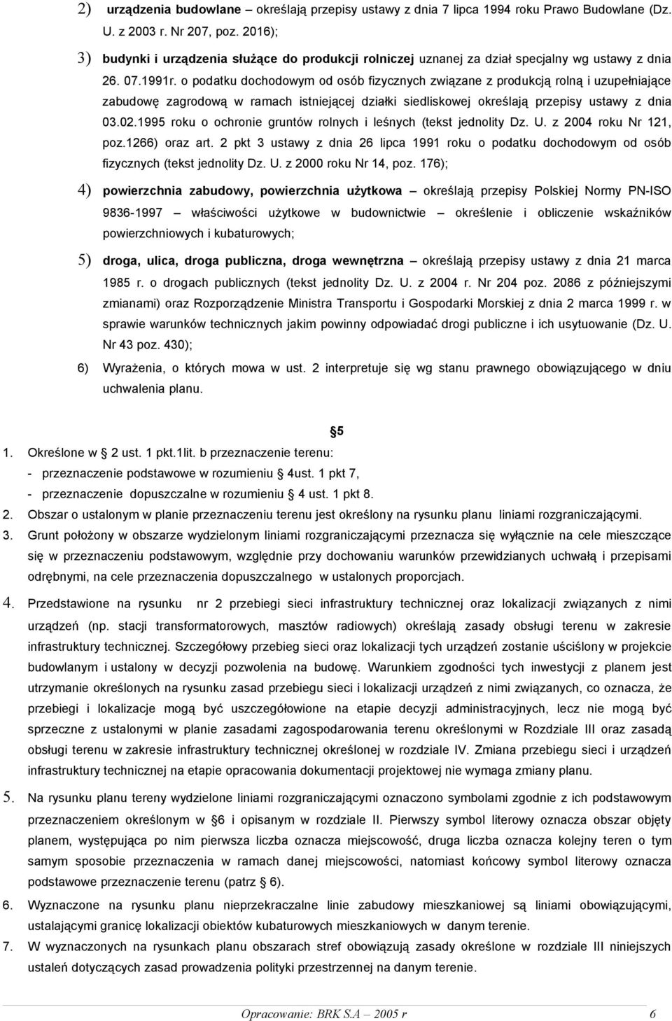 o podatku dochodowym od osób fizycznych związane z produkcją rolną i uzupełniające zabudowę zagrodową w ramach istniejącej działki siedliskowej określają przepisy ustawy z dnia 03.02.