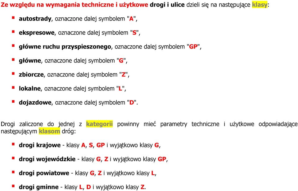 dojazdowe, oznaczone dalej symbolem "D".