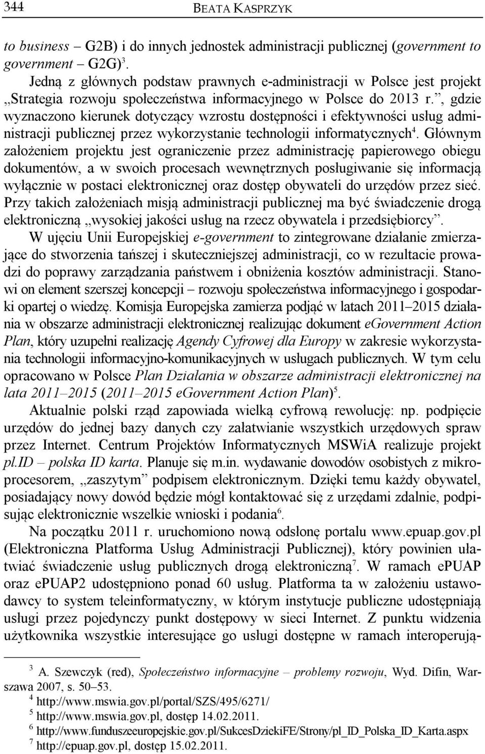 , gdzie wyznaczono kierunek dotyczący wzrostu dostępności i efektywności usług administracji publicznej przez wykorzystanie technologii informatycznych 4.