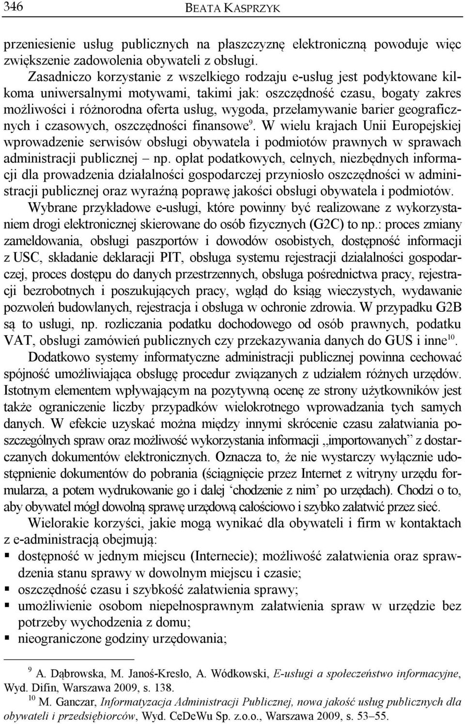 przełamywanie barier geograficznych i czasowych, oszczędności finansowe 9.