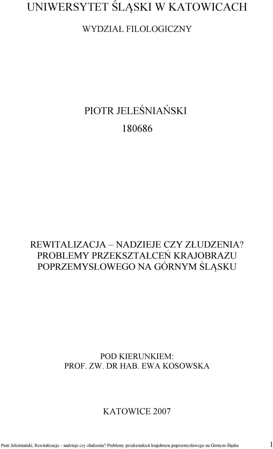 PROBLEMY PRZEKSZTAŁCEŃ KRAJOBRAZU POPRZEMYSŁOWEGO NA GÓRNYM
