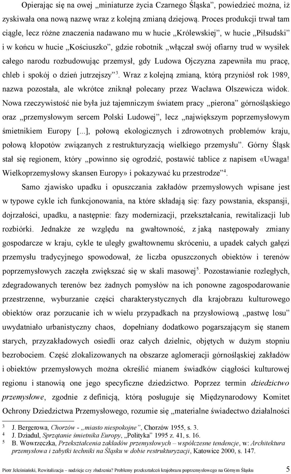 narodu rozbudowując przemysł, gdy Ludowa Ojczyzna zapewniła mu pracę, chleb i spokój o dzień jutrzejszy 3.