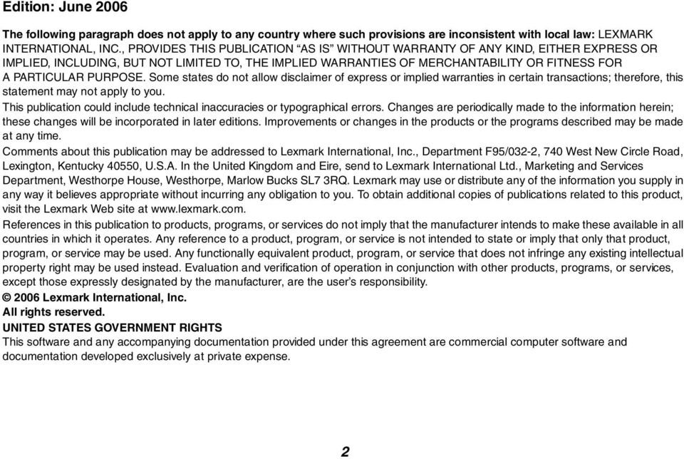 Some states do not allow disclaimer of express or implied warranties in certain transactions; therefore, this statement may not apply to you.