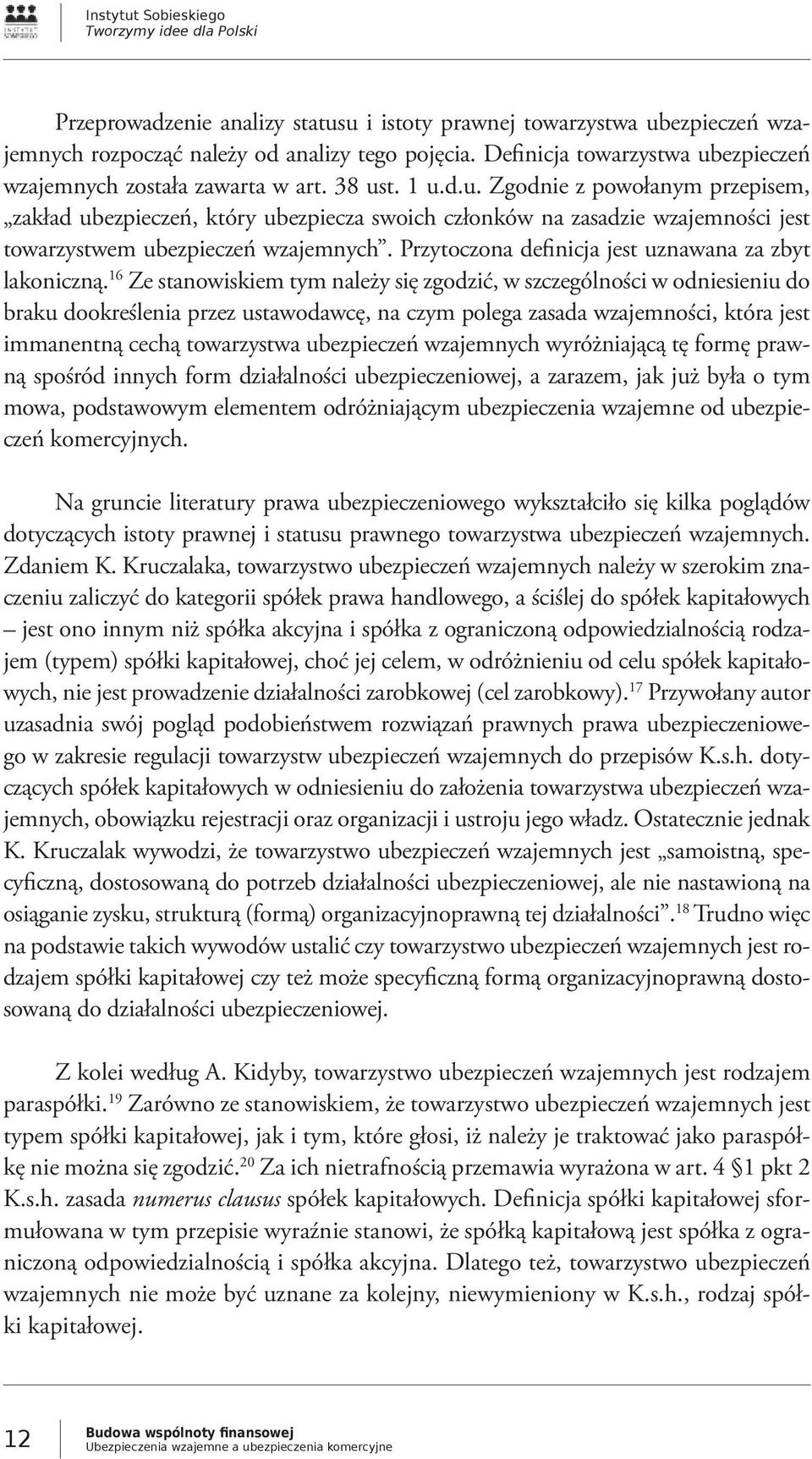 Przytoczona definicja jest uznawana za zbyt lakoniczną.