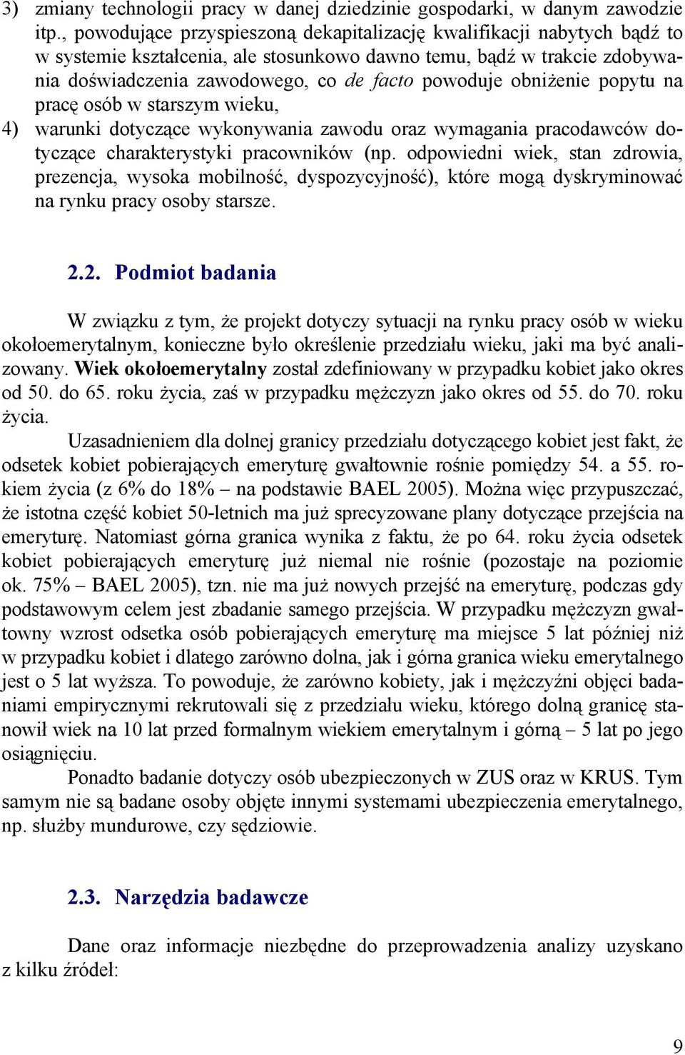 obniżenie popytu na pracę osób w starszym wieku, 4) warunki dotyczące wykonywania zawodu oraz wymagania pracodawców dotyczące charakterystyki pracowników (np.