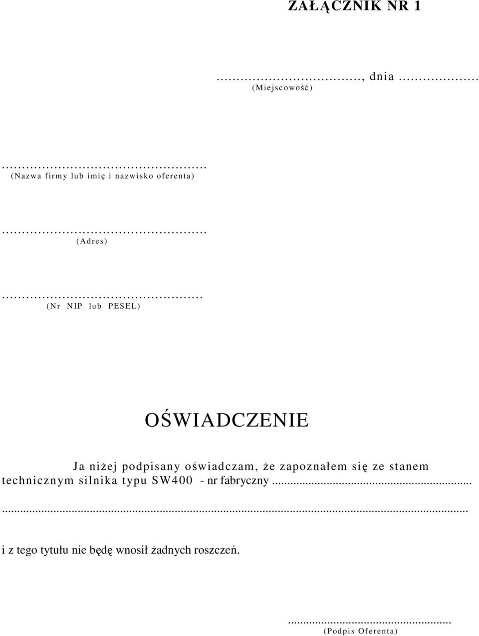 .. (N r N IP lu b PESE L) OŚWIADCZENIE Ja niżej podpisany oświadczam, że zapoznałem