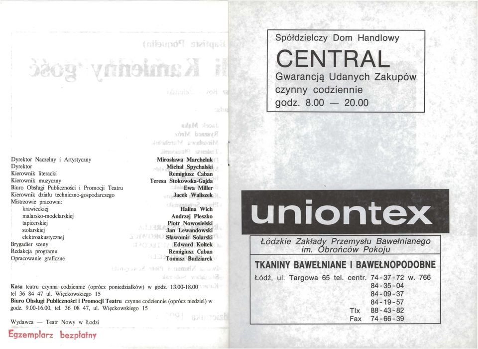 krawieckiej malarsko-modelarskiej tapicerskiej stolarskiej elektroakustycznej Brygadier sceny Redakcja programu Opracowanie graficzne Mirosława Marcheluk Michał Spychalski Remigiusz Caban Teresa