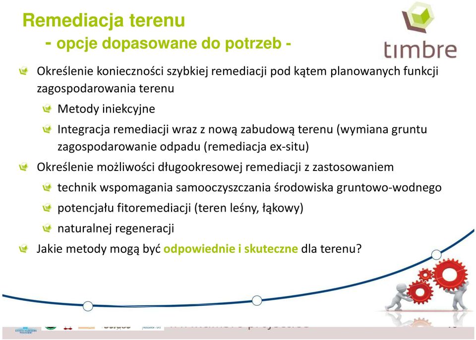 (remediacja ex-situ) Określenie możliwości długookresowej remediacji z zastosowaniem technik wspomagania samooczyszczania środowiska