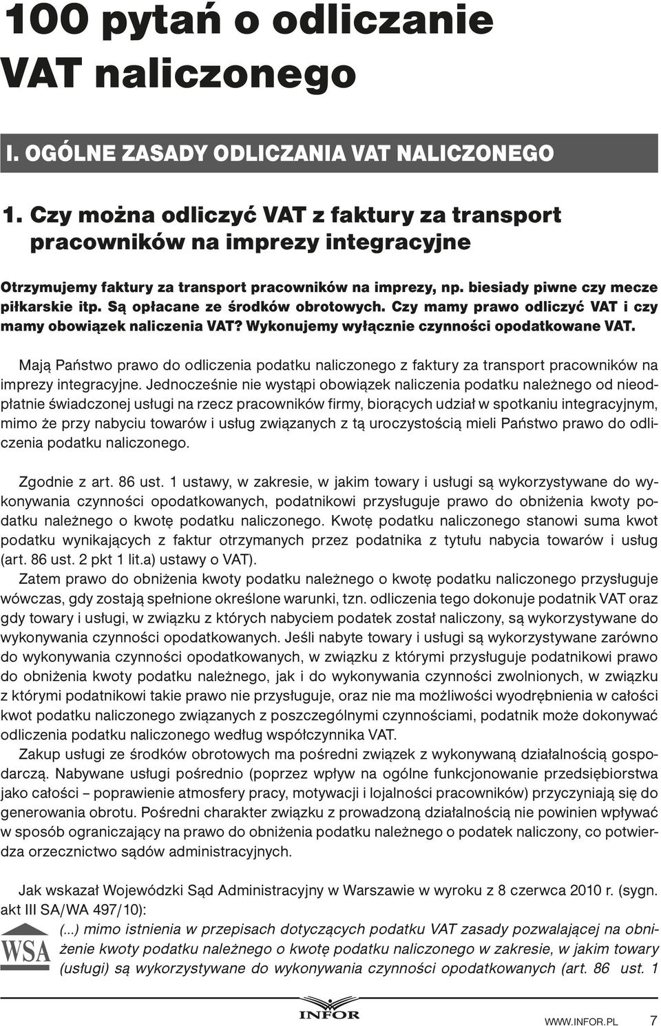 Są opłacane ze środków obrotowych. Czy mamy prawo odliczyć VAT i czy mamy obowiązek naliczenia VAT? Wykonujemy wyłącznie czynności opodatkowane VAT.