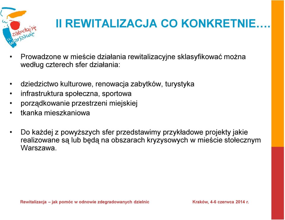 dziedzictwo kulturowe, renowacja zabytków, turystyka infrastruktura społeczna, sportowa porządkowanie