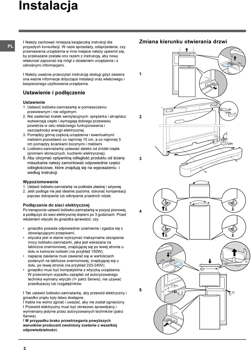 urz¹dzenia i z odnoœnymi informacjami.! Nale y uwa nie przeczytaæ instrukcjê obs³ugi gdy zawiera ona wa ne informacje dotycz¹ce instalacji oraz w³aœciwego i bezpiecznego u ytkowania urz¹dzenia.