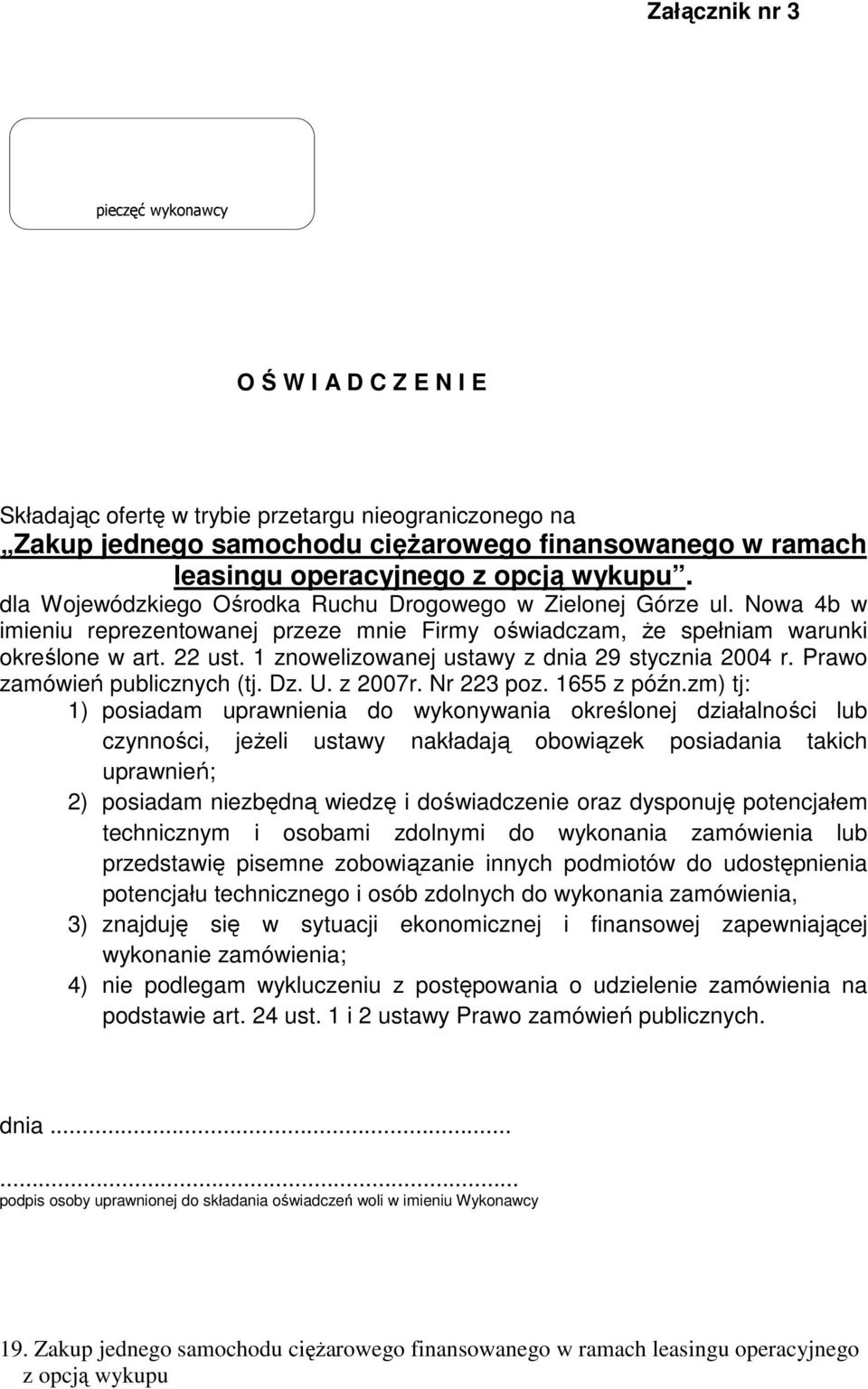 1 znowelizowanej ustawy z dnia 29 stycznia 2004 r. Prawo zamówień publicznych (tj. Dz. U. z 2007r. Nr 223 poz. 1655 z późn.