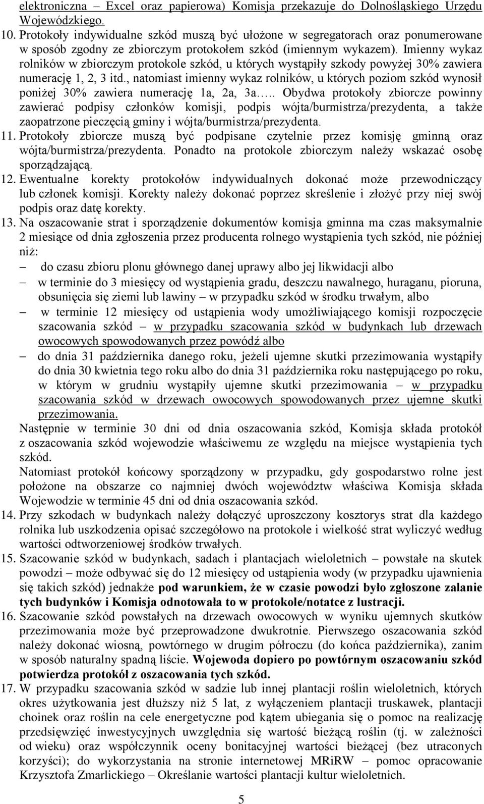 Imienny wykaz rolników w zbiorczym protokole szkód, u których wystąpiły szkody powyżej 30% zawiera numerację 1, 2, 3 itd.