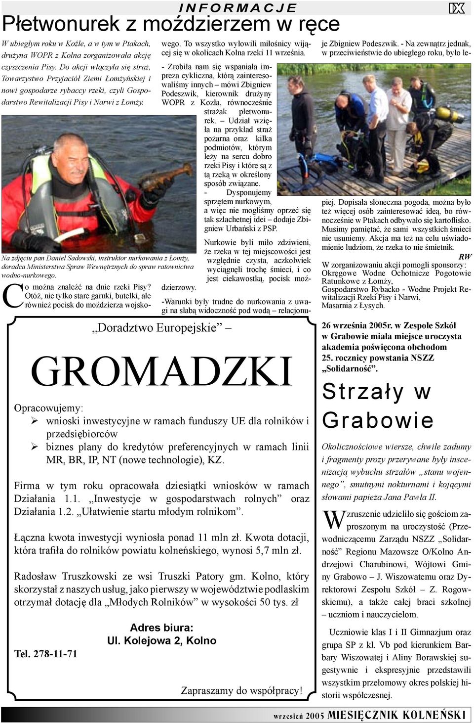 Na zdjęciu pan Daniel Sadowski, instruktor nurkowania z Łomży, doradca Ministerstwa Spraw Wewnętrznych do spraw ratownictwa wodno-nurkowego.