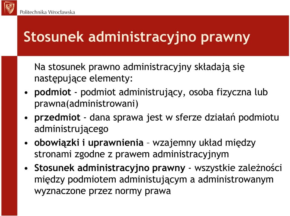 podmiotu administrującego obowiązki i uprawnienia wzajemny układ między stronami zgodne z prawem administracyjnym