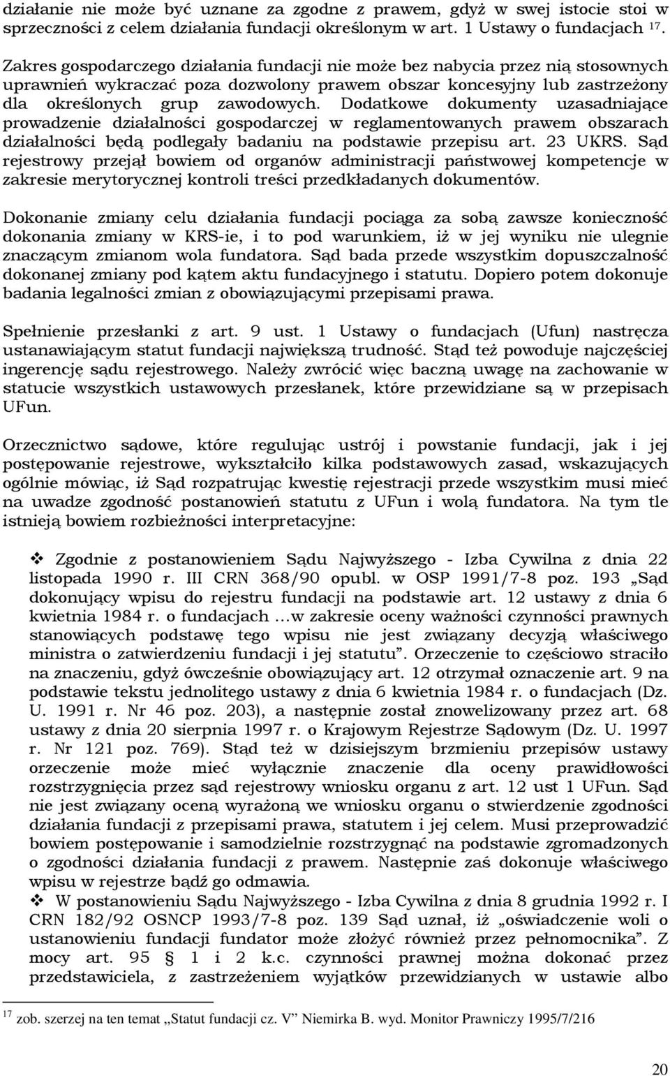 Dodatkowe dokumenty uzasadniające prowadzenie działalności gospodarczej w reglamentowanych prawem obszarach działalności będą podlegały badaniu na podstawie przepisu art. 23 UKRS.