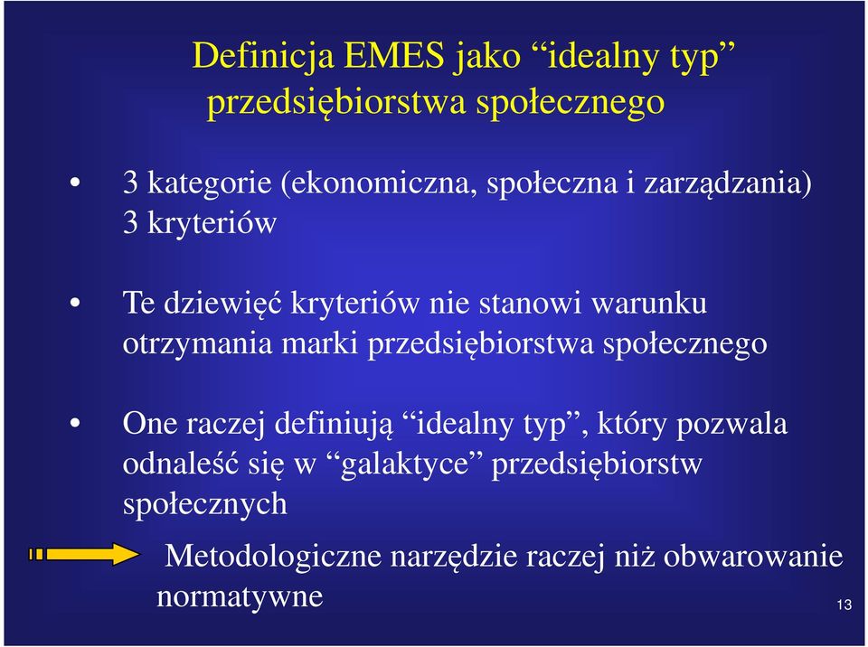 marki przedsiębiorstwa społecznego One raczej definiują idealny typ, który pozwala odnaleść