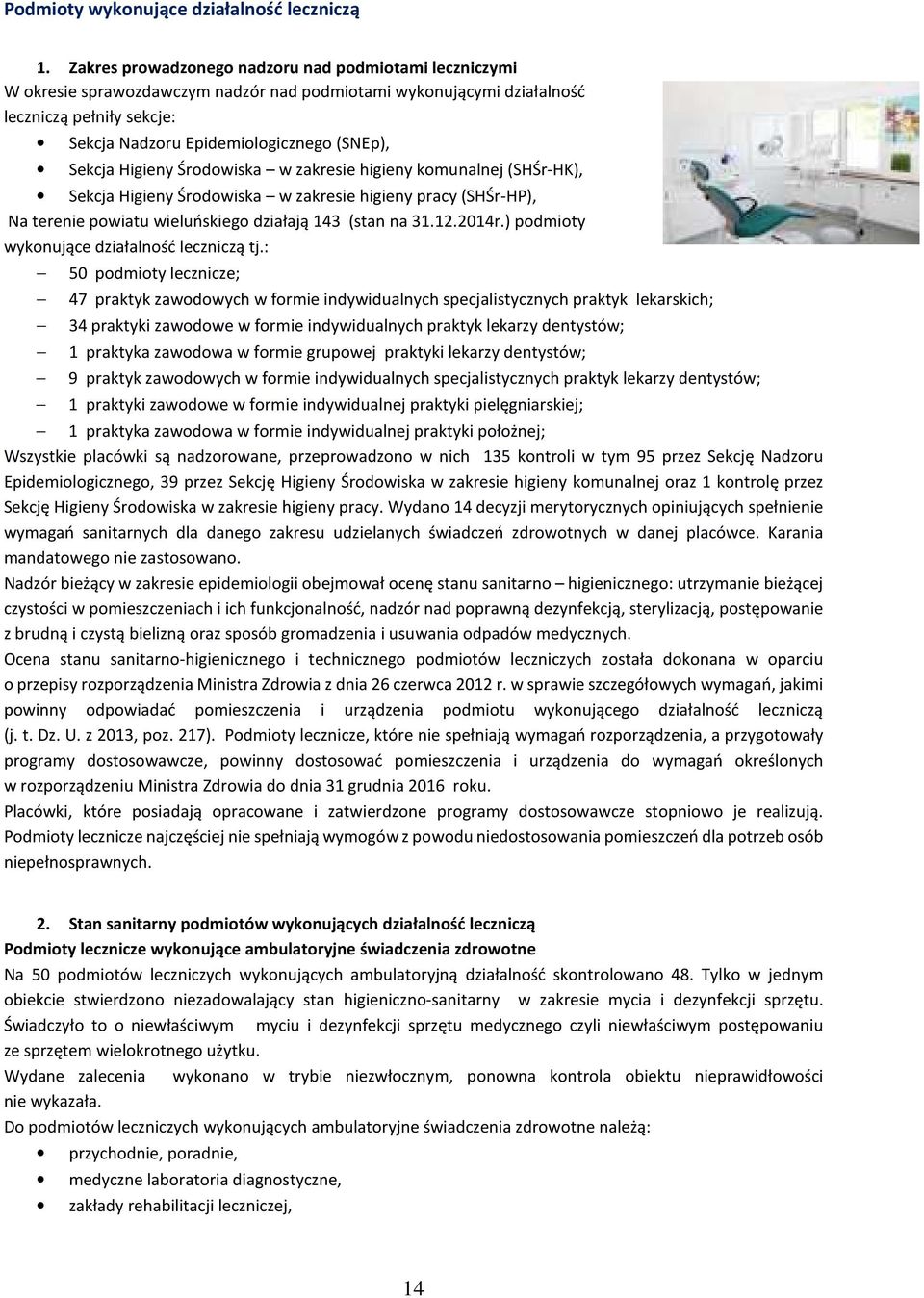 Sekcja Higieny Środowiska w zakresie higieny komunalnej (SHŚr-HK), Sekcja Higieny Środowiska w zakresie higieny pracy (SHŚr-HP), Na terenie powiatu wieluńskiego działają 143 (stan na 31.12.2014r.