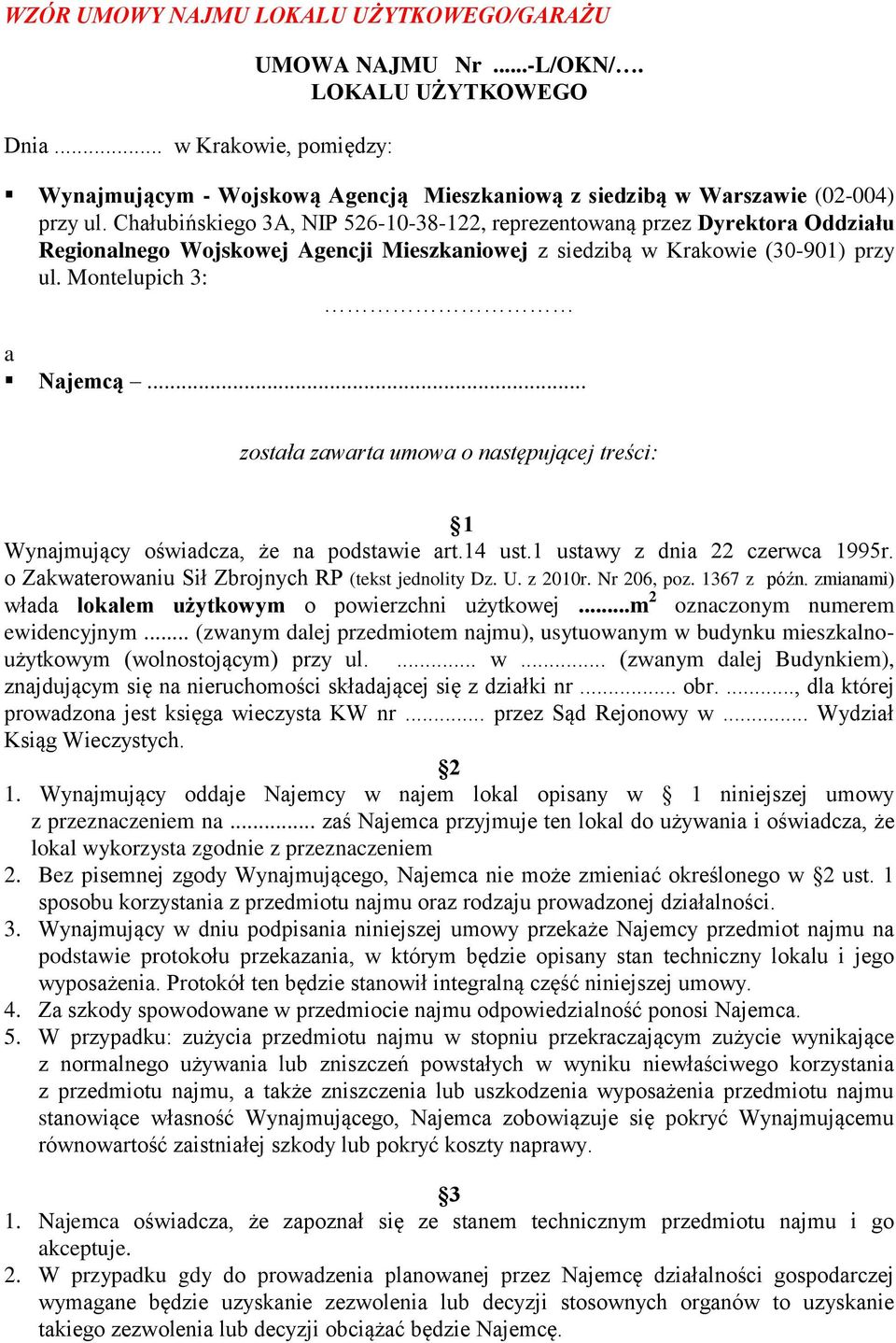 Chałubińskiego 3A, NIP 526-10-38-122, reprezentowaną przez Dyrektora Oddziału Regionalnego Wojskowej Agencji Mieszkaniowej z siedzibą w Krakowie (30-901) przy ul. Montelupich 3: a Najemcą.