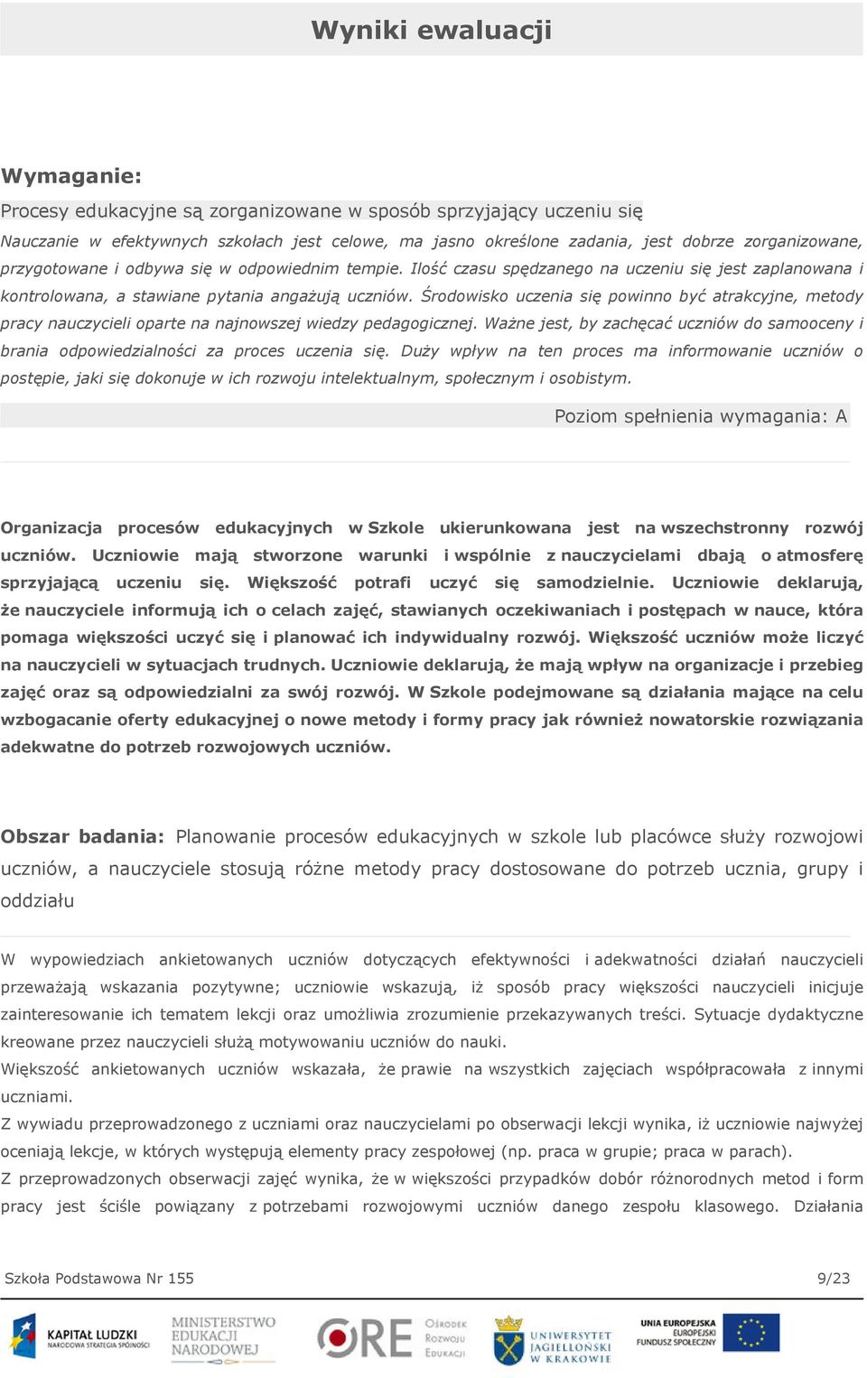 Środowisko uczenia się powinno być atrakcyjne, metody pracy nauczycieli oparte na najnowszej wiedzy pedagogicznej.