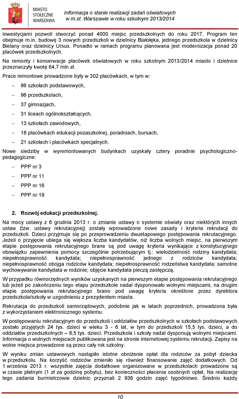 Na remonty i konserwacje placówek oświatowych w roku szkolnym 2013/2014 miasto i dzielnice przeznaczyły kwotę 64,7 mln zł.