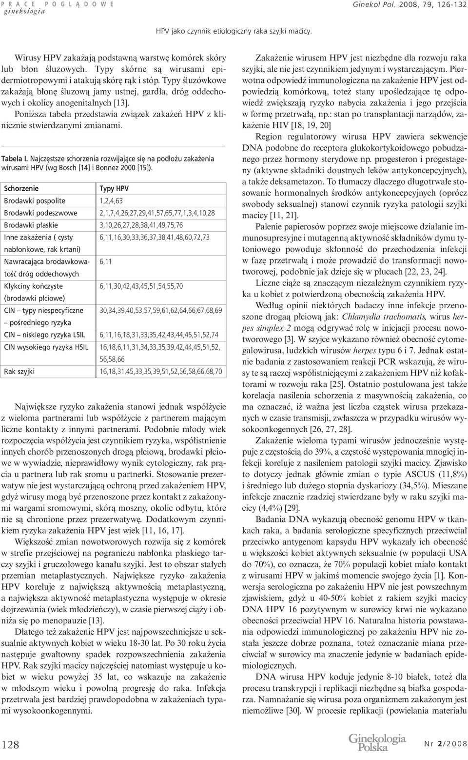 Poni sza tabela przedstawia zwiàzek zaka eƒ HPV z klinicznie stwierdzanymi zmianami. Tabela I.