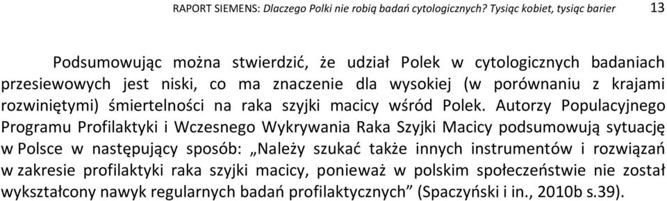 porównaniu z krajami rozwiniętymi) śmiertelności na raka szyjki macicy wśród Polek.