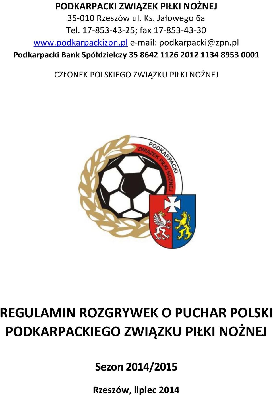 pl Podkarpacki Bank Spółdzielczy 35 8642 1126 2012 1134 8953 0001 CZŁONEK POLSKIEGO