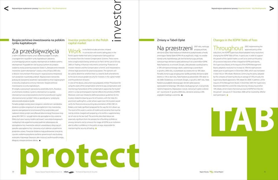taking place in the Polish capital market that led to compensation being paid out Zmiany w Tabeli Opłat Na przestrzeni 2007 roku, realizując przyjętą politykę obniżania opłat, Rada Nadzorcza
