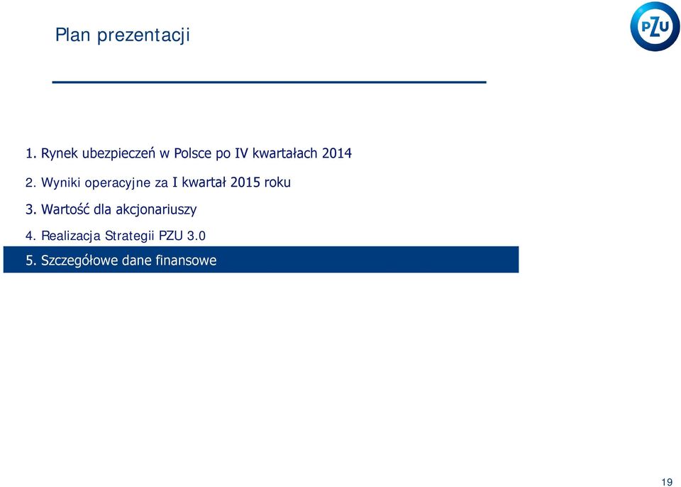 Wyniki operacyjne za I kwartał 2015 roku 3.