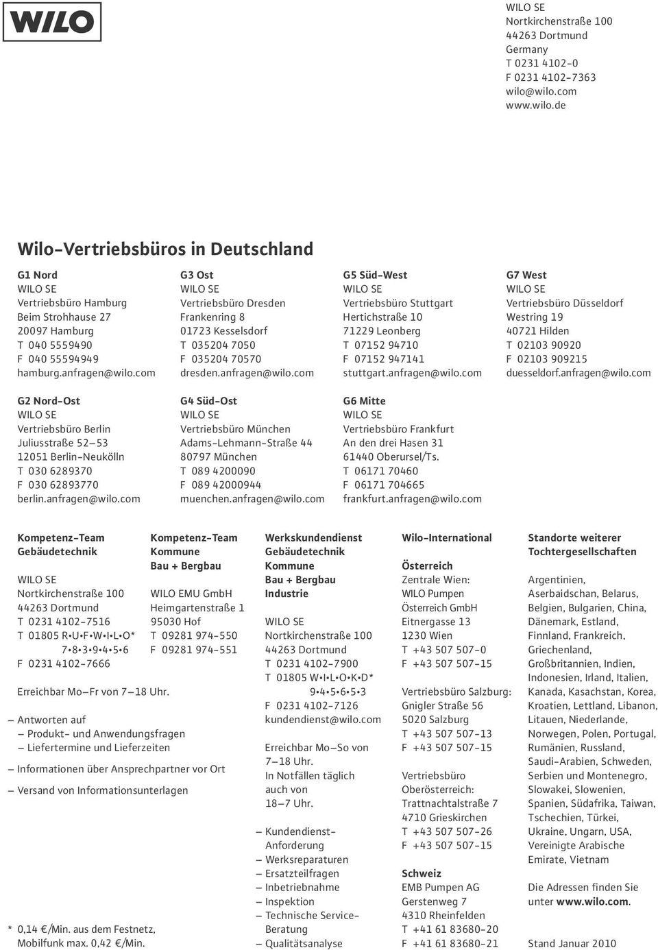 com G3 Ost Vertriebsbüro Dresden Frankenring 8 01723 Kesselsdorf T 035204 7050 F 035204 70570 dresden.anfragen@wilo.